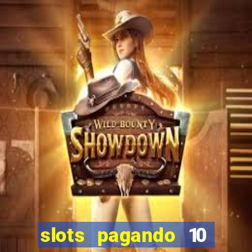 slots pagando 10 no cadastro